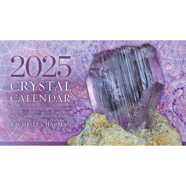 2025 Crystal Calendar by Rachelle Charman - Magick Magick.com