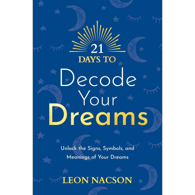 21 Days to Decode Your Dreams by Leon Nacson - Magick Magick.com