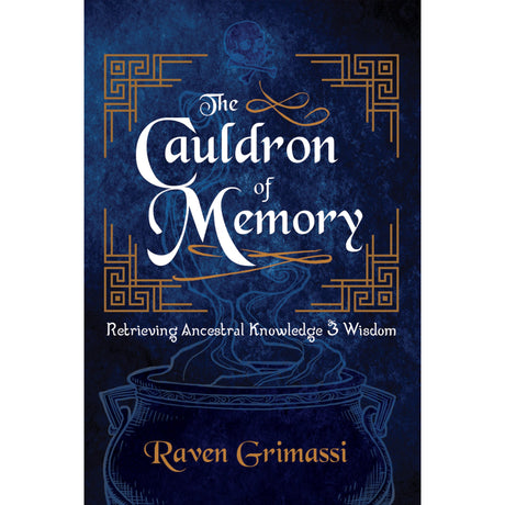 The Cauldron of Memory by Raven Grimassi - Magick Magick.com