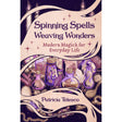 Spinning Spells, Weaving Wonders: Modern Magick for Everyday Life by Patricia Telesco - Magick Magick.com