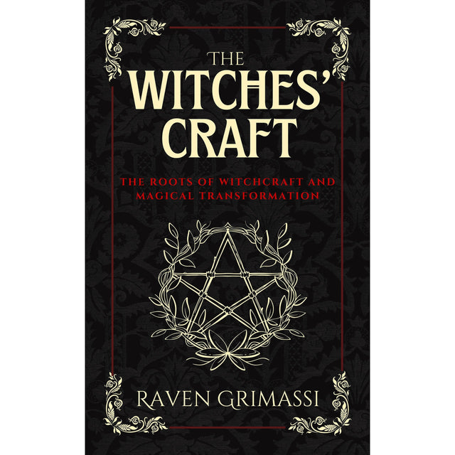 The Witches' Craft: The Roots of Witchcraft and Magical Transformation by Raven Grimassi - Magick Magick.com