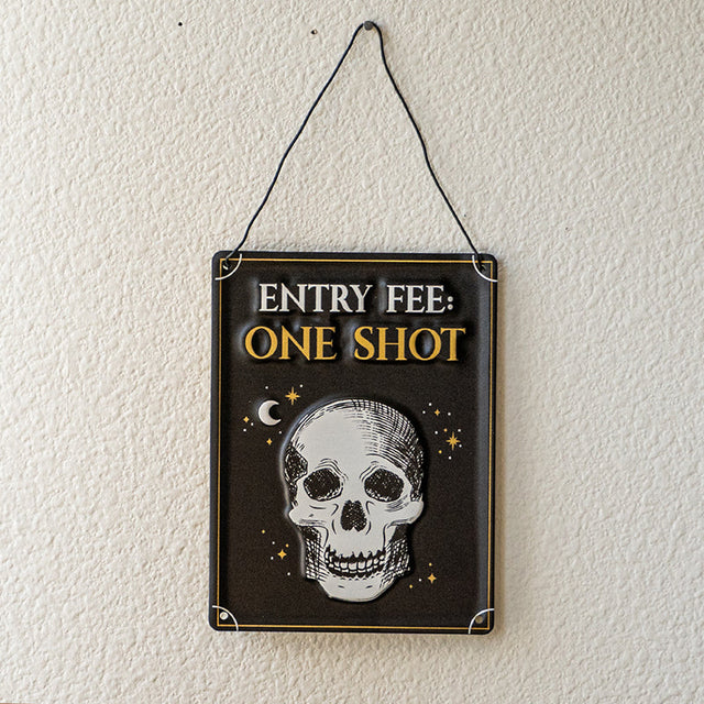 7.8" Entry Fee One Shot Skeleton Hanging Sign - Magick Magick.com