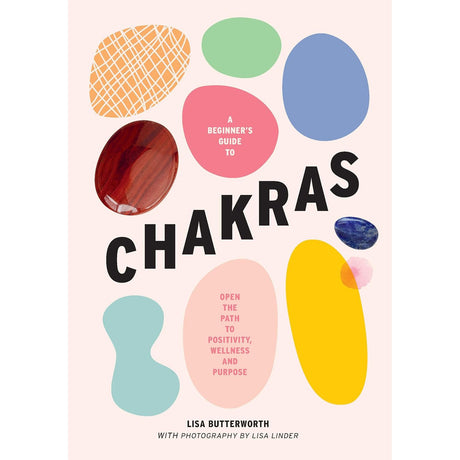 A Beginner's Guide to Chakras (Hardcover) by Lisa Butterworth - Magick Magick.com