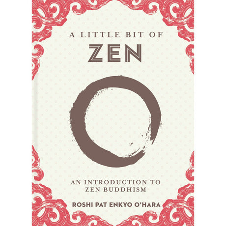 A Little Bit of Zen (Hardcover) by Roshi Pat Enkyo O’Hara - Magick Magick.com