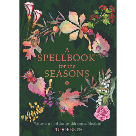 A Spellbook for the Seasons (Hardcover) by Tudorbeth - Magick Magick.com