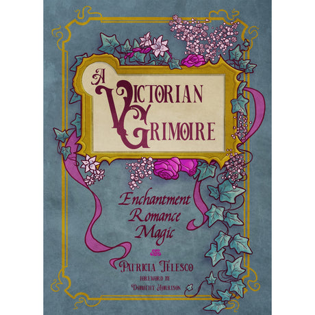 A Victorian Grimoire by Patricia Telesco - Magick Magick.com
