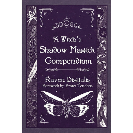 A Witch's Shadow Magick Compendium by Raven Digitalis - Magick Magick.com