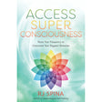 Access Super Consciousness by RJ Spina - Magick Magick.com