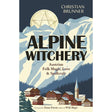 Alpine Witchery by Christian Brunner, Danu Forest - Magick Magick.com