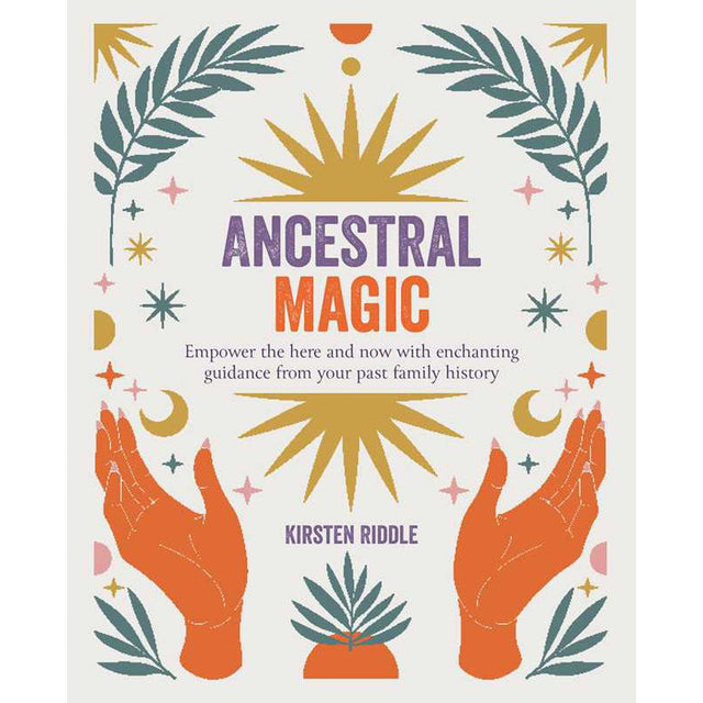 Ancestral Magic by Kirsten Riddle - Magick Magick.com