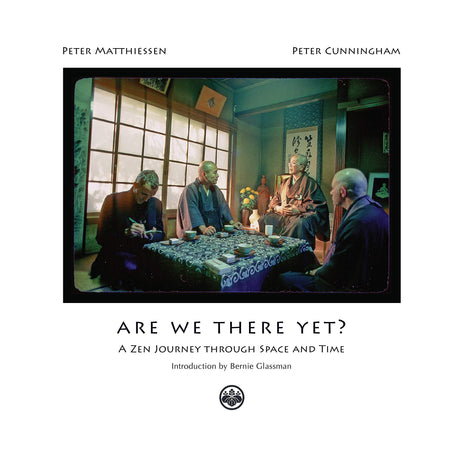 Are We There Yet?: A Zen Journey Through Space and Time by by Peter Matthiessen, Peter Cunningham - Magick Magick.com