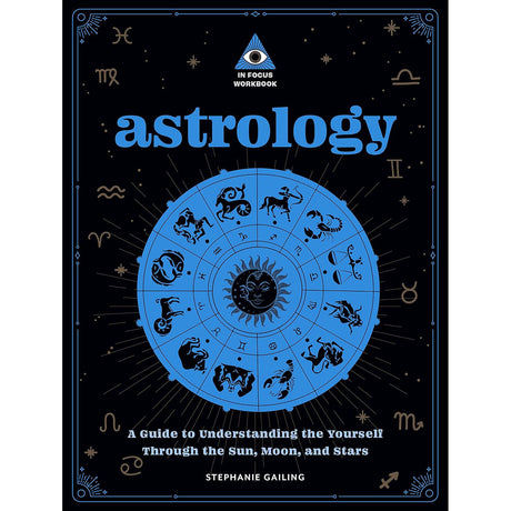 Astrology: An In Focus Workbook by Stephanie Gailing - Magick Magick.com