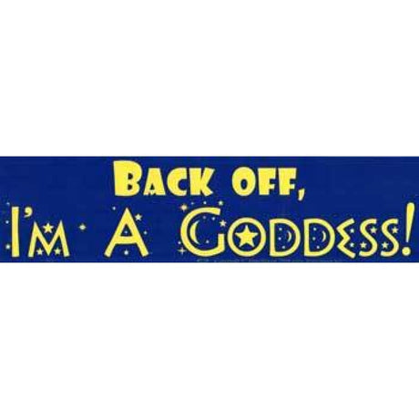 Back Off, I'm A Goddess Bumper Sticker - Magick Magick.com