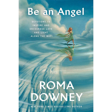 Be an Angel (Hardcover) by Roma Downey - Magick Magick.com
