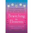 Bewitching the Elements by Gabriela Herstik - Magick Magick.com