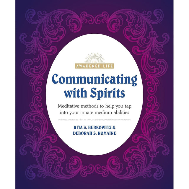 Communicating with Spirits by Rita Berkowitz, Deb Baker - Magick Magick.com