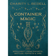 Container Magic by Charity L. Bedell - Magick Magick.com