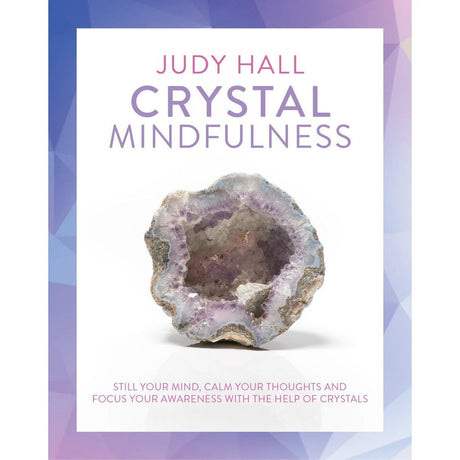 Crystal Mindfulness by Judy Hall - Magick Magick.com