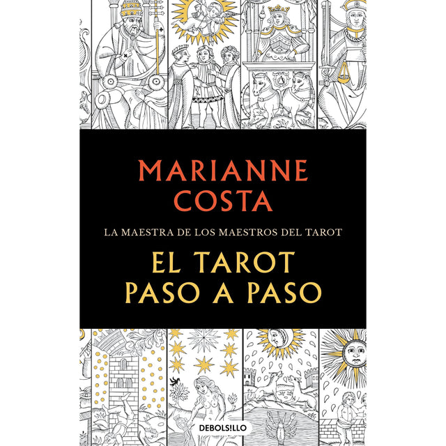 El tarot paso a paso / The Tarot Step by Step. The Master of Tarot Teachers by Marianne Costa - Magick Magick.com