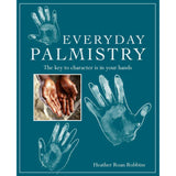 Everyday Palmistry by Heather Roan Robbins - Magick Magick.com