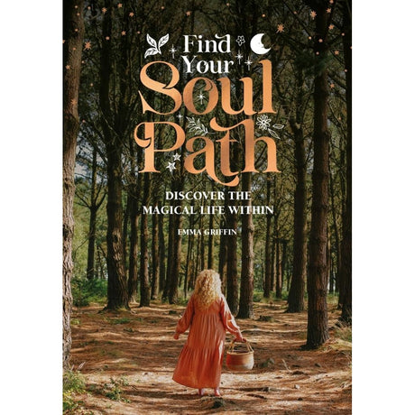 Find Your Soul Path: Discover the Sacred Life Within (Hardcover) by Emma Griffin - Magick Magick.com