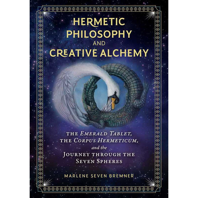 Hermetic Philosophy and Creative Alchemy (Hardcover) by Marlene Seven Bremner - Magick Magick.com