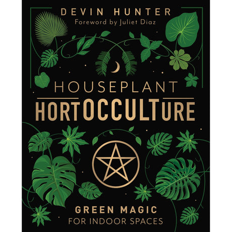 Houseplant HortOCCULTure (Hardcover) by Devin Hunter, Juliet Diaz (Signed Copy) - Magick Magick.com