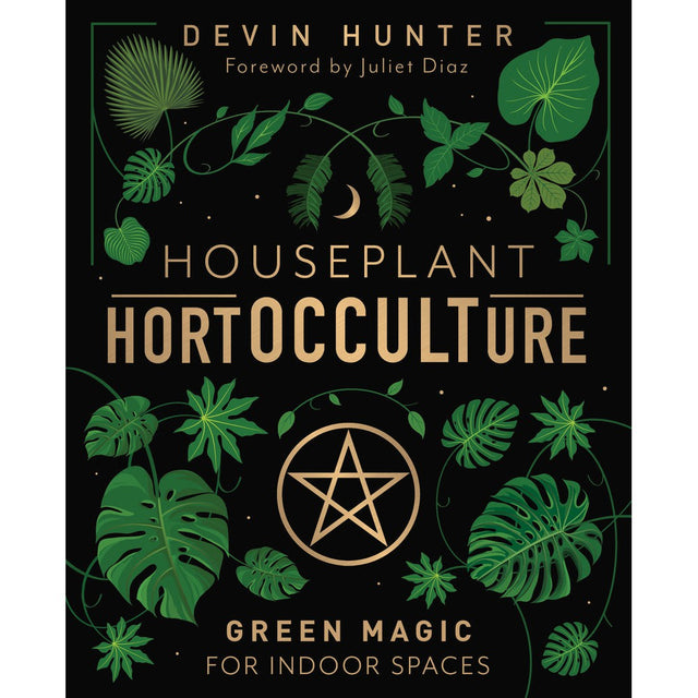 Houseplant HortOCCULTure (Hardcover) by Devin Hunter, Juliet Diaz (Signed Copy) - Magick Magick.com