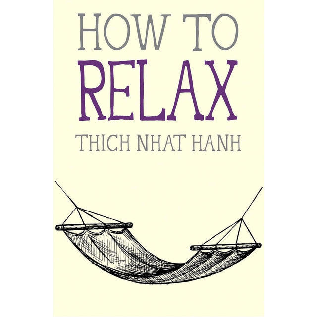 How to Relax by Thich Nhat Hanh - Magick Magick.com