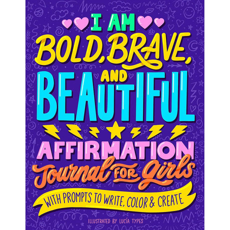 I Am Bold, Brave, and Beautiful: Affirmation Journal for Girls by Lucia Types - Magick Magick.com
