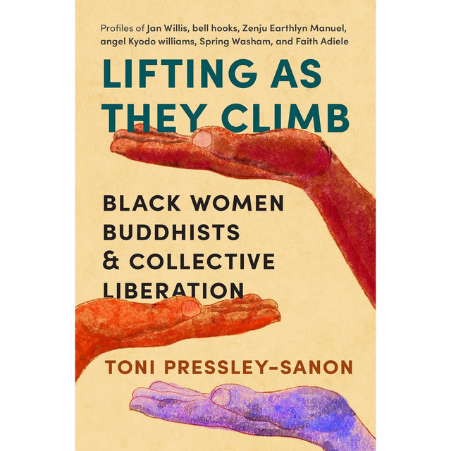 Lifting as They Climb: Black Women Buddhists and Collective Liberation by Toni Pressley-Sanon - Magick Magick.com