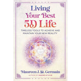 Living Your Best 5D Life by Maureen J. St. Germain - Magick Magick.com