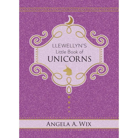 Llewellyn's Little Book of Unicorns (Hardcover) by Angela A. Wix - Magick Magick.com