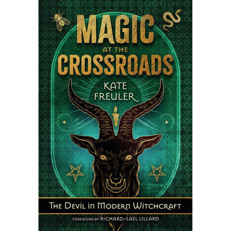 Magic at the Crossroads by Kate Freuler, Richard-Lael Lillard - Magick Magick.com