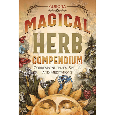 Magical Herb Compendium by Aurora - Magick Magick.com