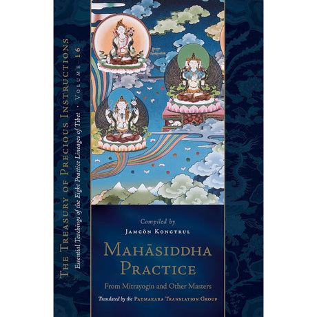 Mahasiddha Practice (Hardcover) by Jamgon Kongtrul Lodro Taye - Magick Magick.com