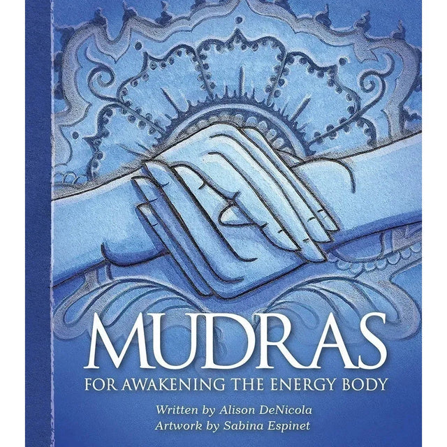 Mudras For Awakening The Energy Body Deck by Alison DeNicola, Sabina Espinet - Magick Magick.com