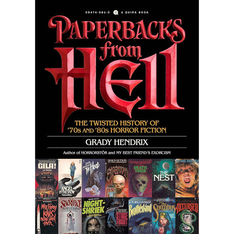 Paperbacks from Hell: The Twisted History of '70s and '80s Horror Fiction by Grady Hendrix - Magick Magick.com