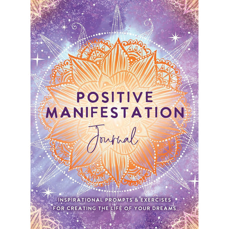 Positive Manifestation Journal: Inspirational Prompts & Exercises for Creating the Life of Your Dreams - Magick Magick.com
