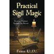 Practical Sigil Magic by Frater U.:D.: - Magick Magick.com
