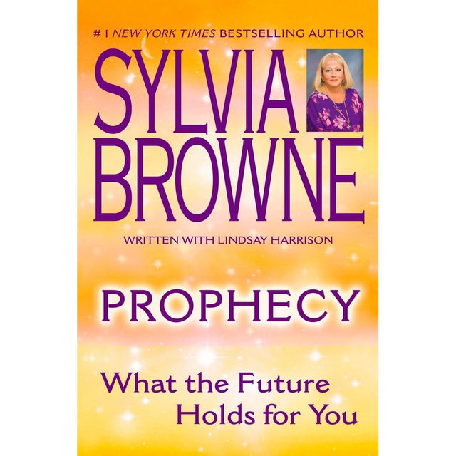 Prophecy: What the Future Holds For You by Sylvia Browne, Lindsay Harrison - Magick Magick.com