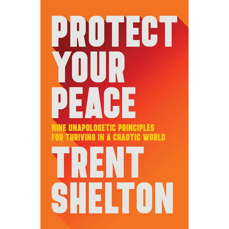 Protect Your Peace (Hardcover) by Trent Shelton - Magick Magick.com