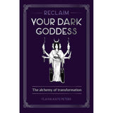 Reclaim your Dark Goddess by Flavia Kate Peters - Magick Magick.com