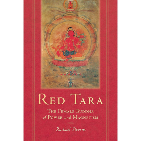 Red Tara: The Female Buddha of Power and Magnetism by Rachael Stevens - Magick Magick.com
