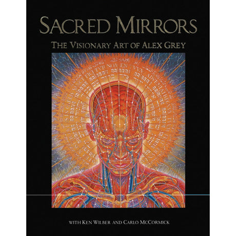 Sacred Mirrors (Hardcover) by Alex Grey - Magick Magick.com