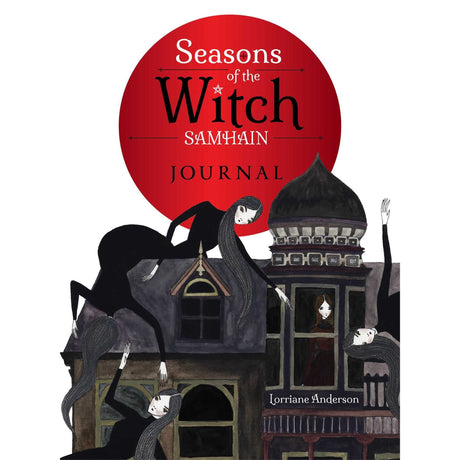 Seasons of the Witch: Samhain Journal by Lorriane Anderson, Giada Rose - Magick Magick.com