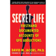 Secret Life: Firsthand, Documented Accounts of UFO Abductions by David M. Jacobs - Magick Magick.com