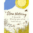 Slow Noticing: A Journal for Drawing Your World, Inside and Out by Mia Noiting - Magick Magick.com