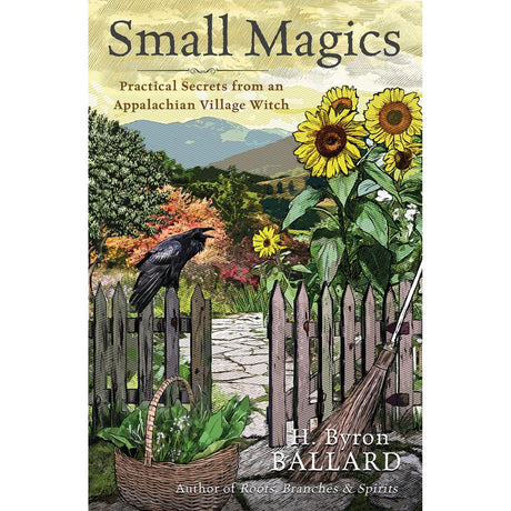 Small Magics by H. Byron Ballard - Magick Magick.com