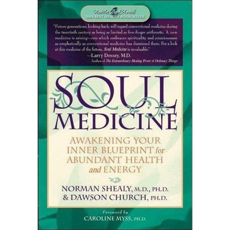Soul Medicine: Awakening Your Inner Blueprint for Abundant Health and Energy by Dawson Church - Magick Magick.com